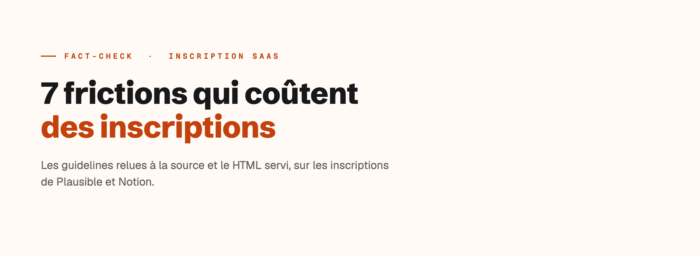 Bannière de l'article : sept frictions du parcours d'inscription SaaS qui coûtent des inscriptions, relevées sur Plausible et Notion